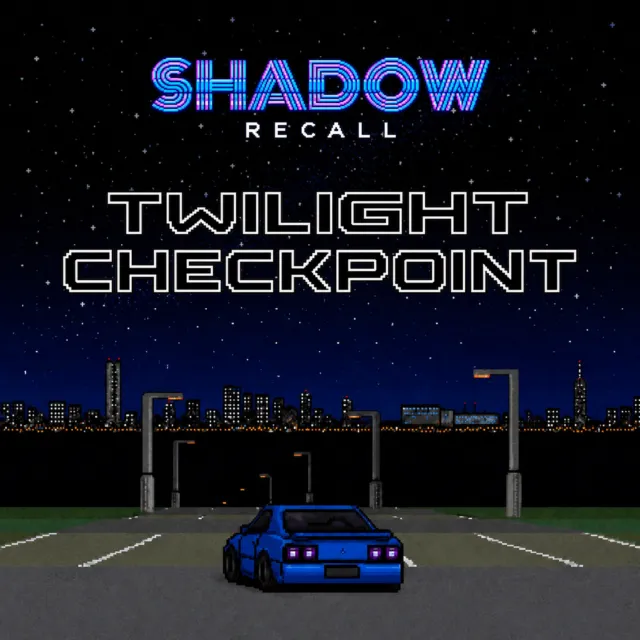 Cover art for "Twilight Checkpoint" by Shadow Recall